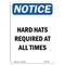 Signmission OSHA Notice Sign, Hard Hats Required At All Times, 24in X 18in Aluminum, 18" W, 24" H, Portrait OS-NS-A-1824-V-13292 - alternate 1